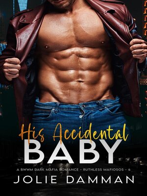 cover image of His Accidental Baby--A BWWM Dark Mafia Romance